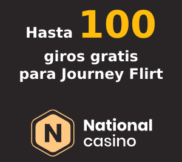 Hasta 100 giros gratis para Journey Flirt en National Casino