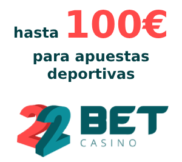 Hasta 100 € en 22BET Casino con codigo